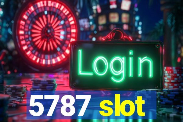 5787 slot